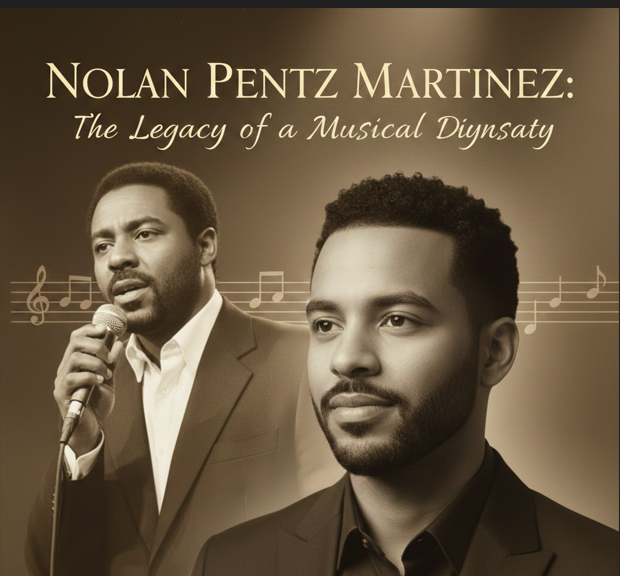 Nolan Pentz Martinez: The Legacy of a Musical Dynasty